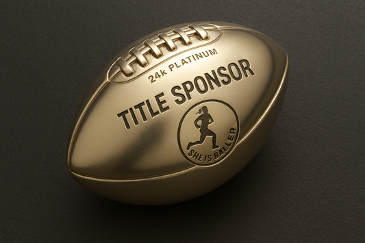 2025 SHE IS A BALLER – Arizona Girls Flag Football TITLE Sponsor (Exclusive Opportunity)